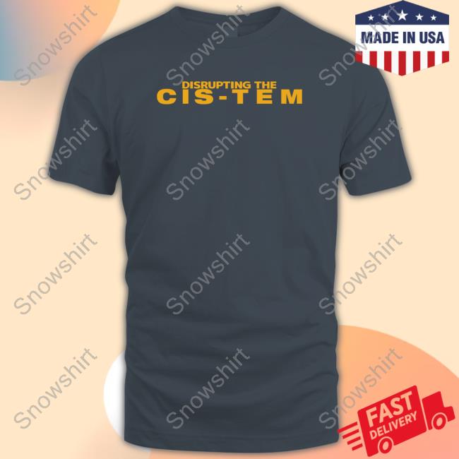 Official Desmond Disrupting The Cis Tem T Shirt