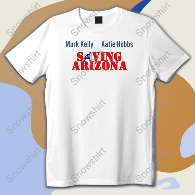Wearing It Well Merch Mark Kelly Katie Hobbs Saving Arizona Crewneck Sweatshirt