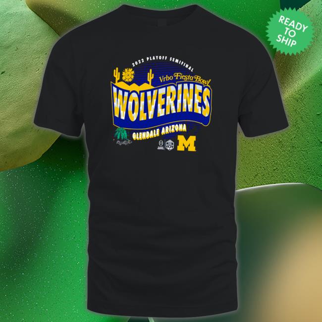 2022 Playoff Semifinal Vrbo Fiesta Bowl Michigan Wolverines Glendale Arizona Sweatshirt