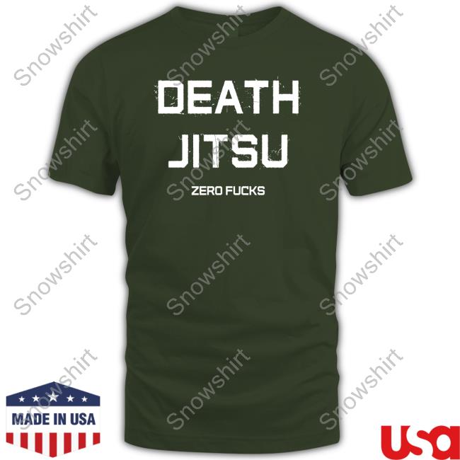 Official Death Jitsu Zero Fucks Shirts