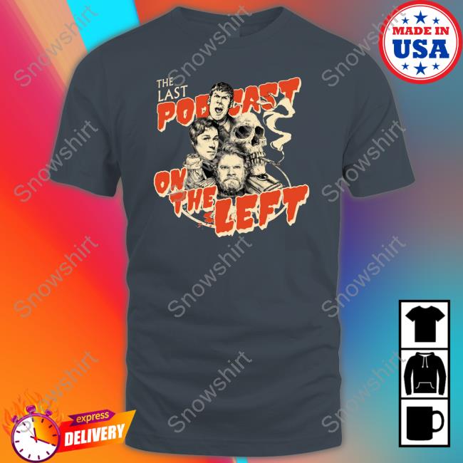Official LPOTL The Last Podcast On The Left Tee Shirt Last Podcast