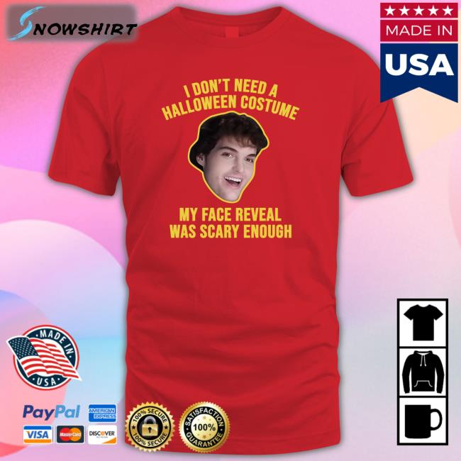 I Don't Need A Halloween Costume My Face Reveal Was Scary Enough Long Sleeved T Shirt Dream I Don't Need A Halloween Costume Shirt Black