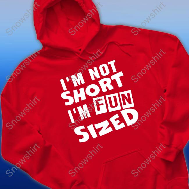 I'm Not Short I'm Fun Sized Shirt Corie I'm Not Short I'm Fun Sized Cap SweetCor2theMax