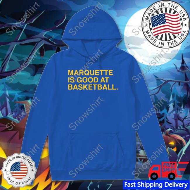 Obvious Shirts Marquette Is Good At Basketball Shirt Marquette Is Good At Basketball T-Shirts