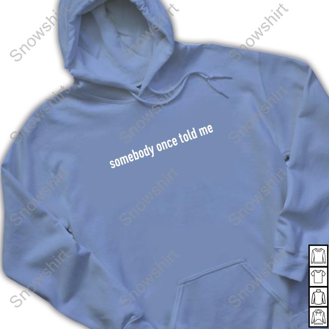 Smash Mouth Merch Somebody Once Told Me Sweatshirt Official Smash Mouth Merch Somebody Once Told Me Tee Shirt