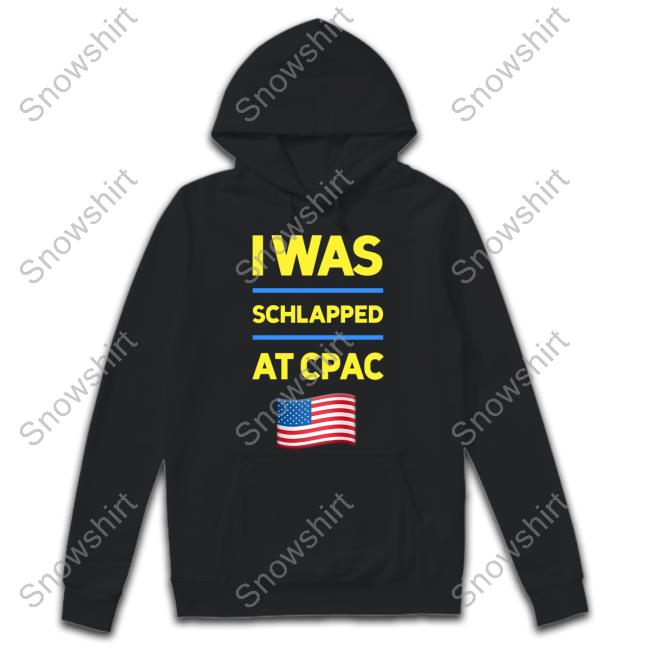 Official Cpac Store I Was Schlapped Atcpac Long Sleeve Tee Shirt Not Hoodlum I Was Schlapped At cpac New Tee