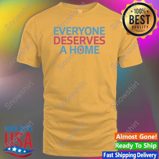 Everyone Deserves A Home Shirt Minnesota Aurora FC Everyone Deserves A Home Tee Minnesota Aurora FC