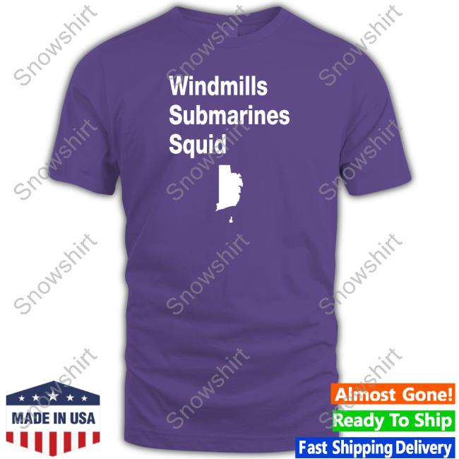 Seth Magaziner Windmills Submarines Squid Tee Shirt Windmills Submarines Squid Shirt