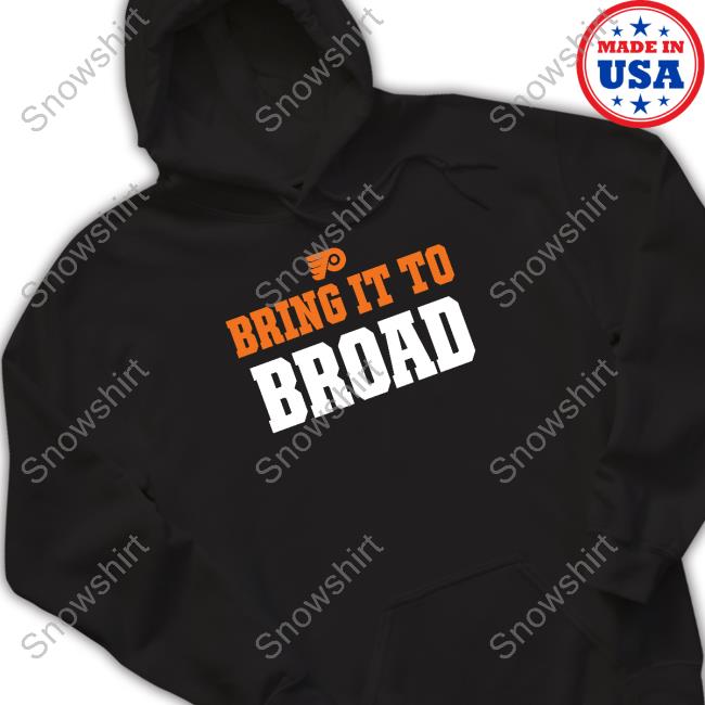 Official Philadelphia Flyers Bring It To Broad Shirt