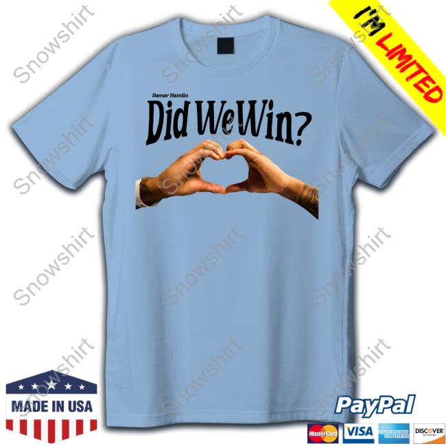 Didwewin Shop Official Damar Hamlin Did We Win Shirt Didwewin Shop Damar Hamlin Did We Win T Shirt