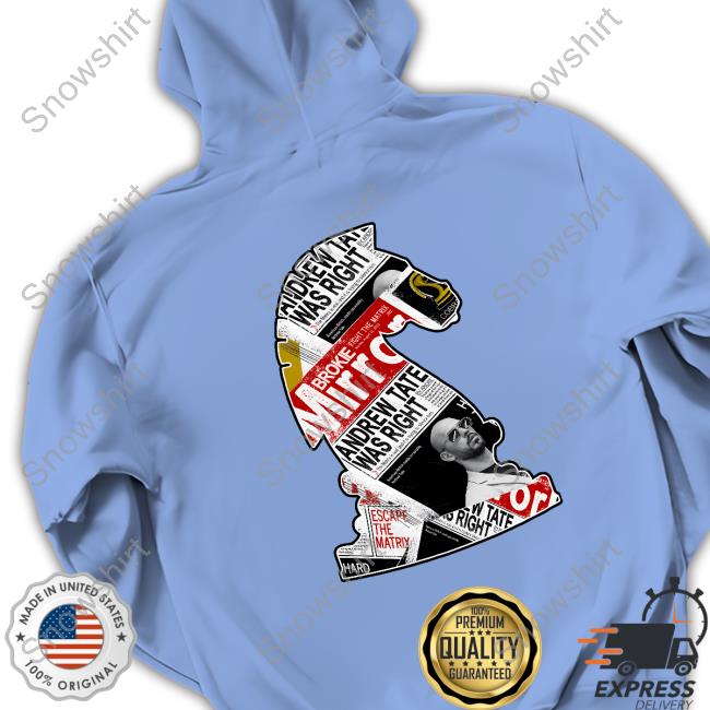 Top G Merch Andrew Tate Was Right Tee Official Andrew Tate Was Right Tee