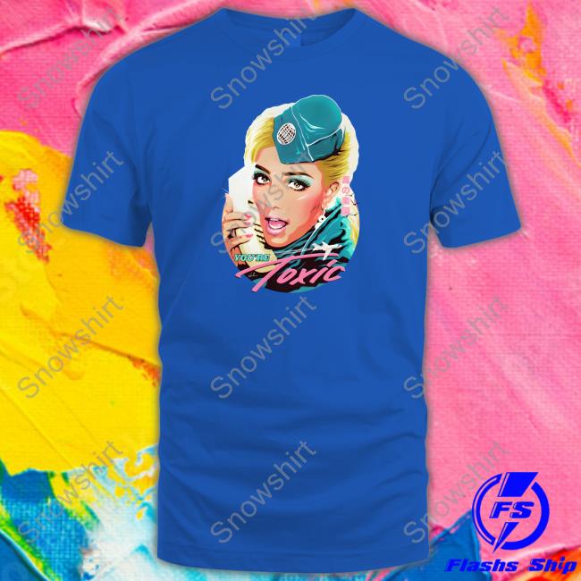 You're Toxic Tee