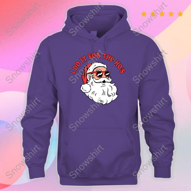 Danny Duncan Merch I Do It For The Ho's Long Sleeve Shirt Danny Duncan Merch I Do It For The Ho's Hooded Sweatshirt