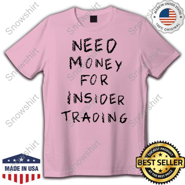 Joinautopilot Need Money For Insider Trading Shirt