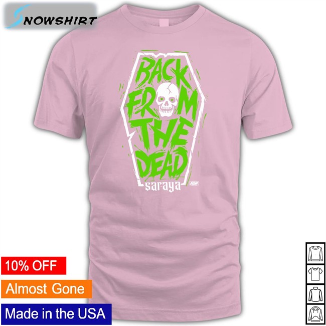 Saraya Back From The Dead Shirt Funny Aew Shop Saraya Back From The Dead T Shirt