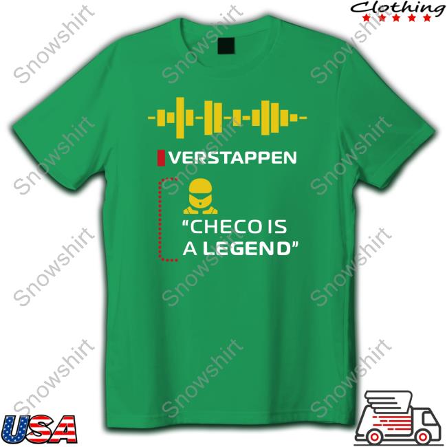 Verstappen Checo Is A Legend Shirts Verstappen Checo Is A Legend Hoodie Sergio Perez El Papi Horner