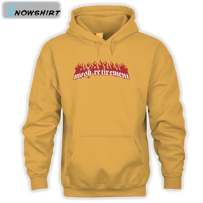 Stanley Sievers Coming Out Of Mosh Retirement T Shirts