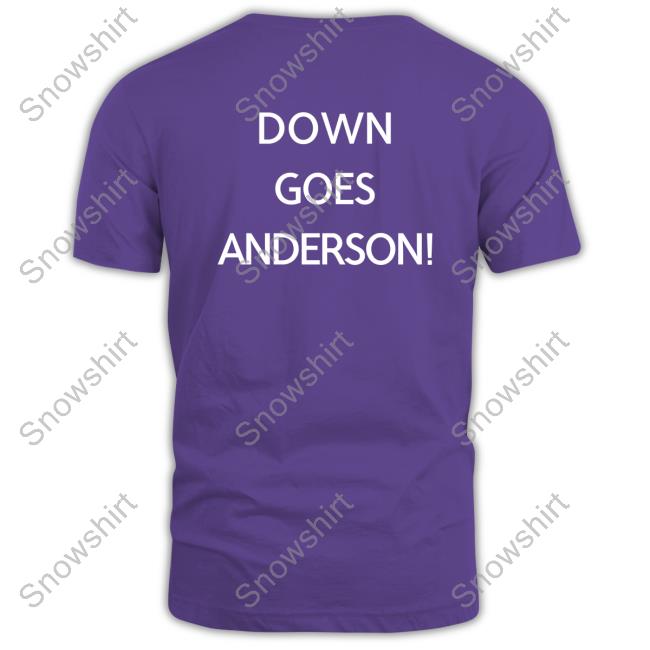 Down Goes Anderson Shirt Official Down Goes Anderson Shirt