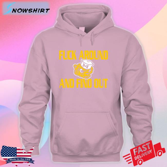 Michigan Wolverines Fuck Around And Find Out Shirts GoBlue_4ever