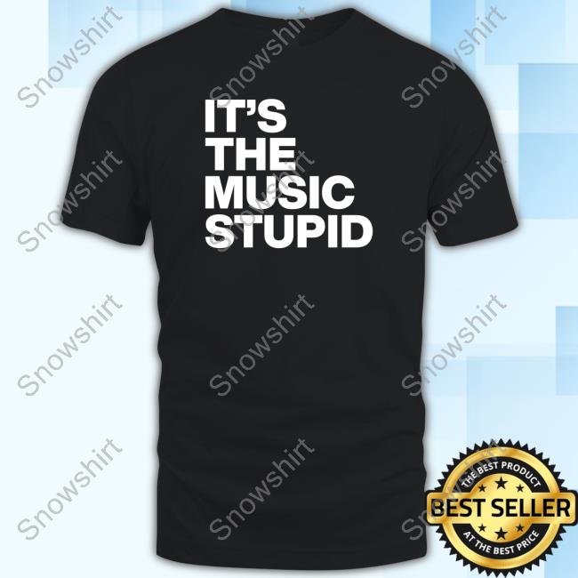 Official It's The Music Stupid Hoodies