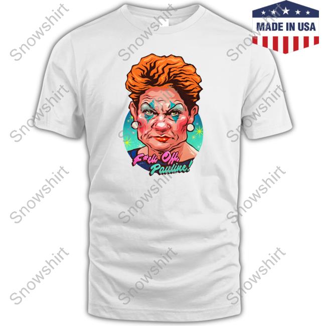 Fuck Off Pauline T-Shirt