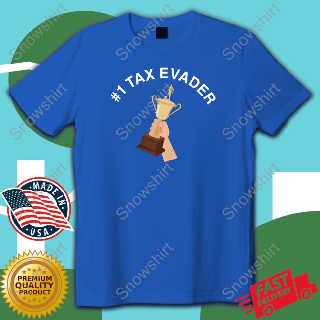 #1 Tax Evader Sweatshirt Struggling #1 Tax Evader Sweatshirt Struggling