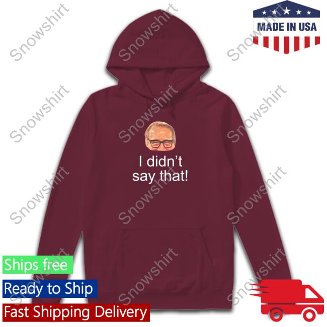 Pete Bercich Mark Rosen I Didn't Say That Hoodie Mark Rosen I Didn't Say That Sweatshirt