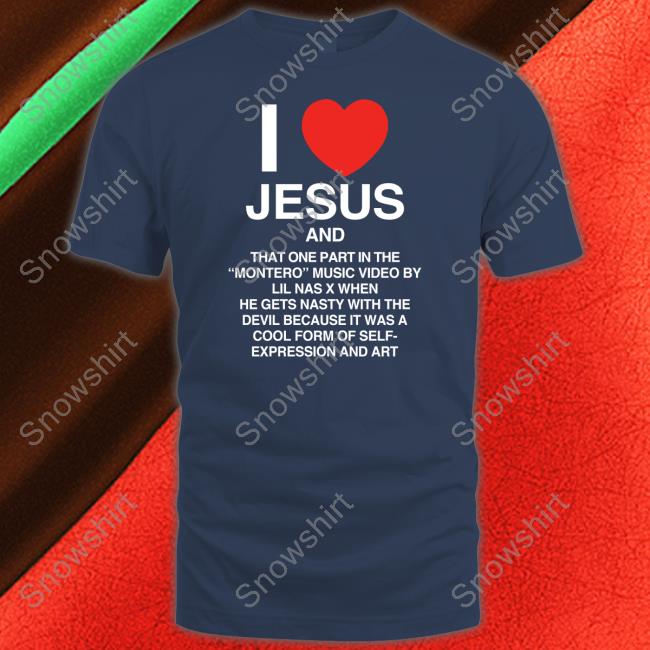 Lil Nas X X Pizzaslime I Love Jesus And Montero Tee Shirt Official I Love Jesus An That One Part In The Montero Music Video By Lil Nas X Shirt