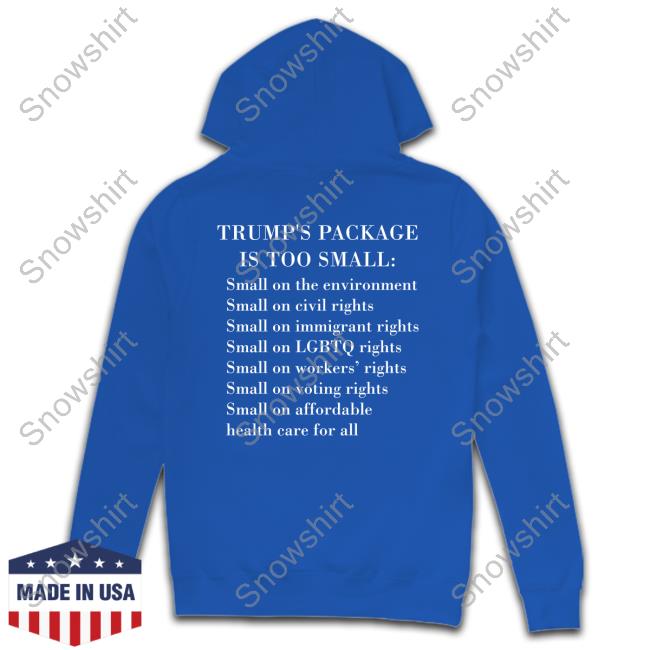Official Trump Too Small Trump's Package Is Too Small T Shirts Official Trump Too Small Trump's Package Is Too Small Tee Shirt Trump News