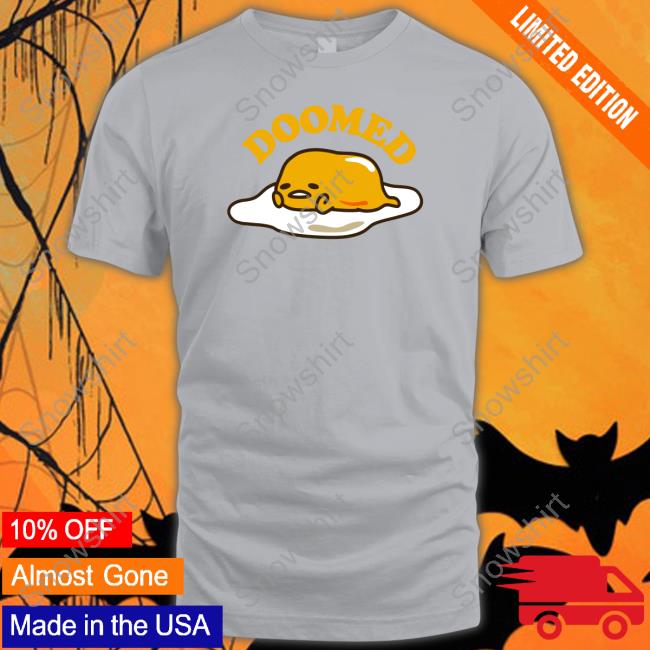 Gudetama Merch Gudetama Sanrio Original Doomed T Shirt Sanrio