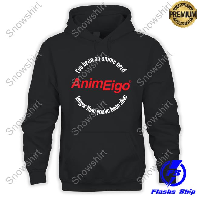 Animeigo Merch Store I've Been An Anime Nerd Longer Than You've Been Alive Shirt New