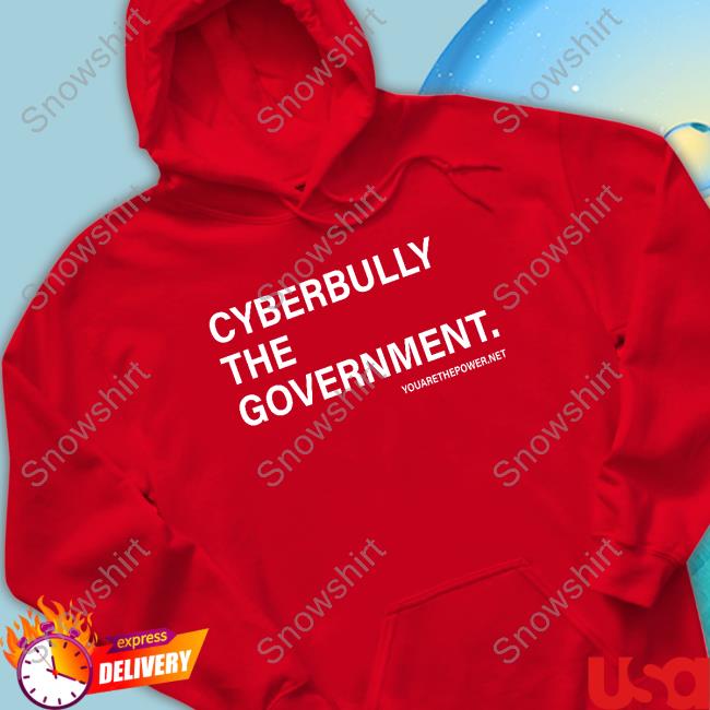 Cyberbully The Government. Hoodie Official Cyberbully The Government. Hooded Sweatshirt
