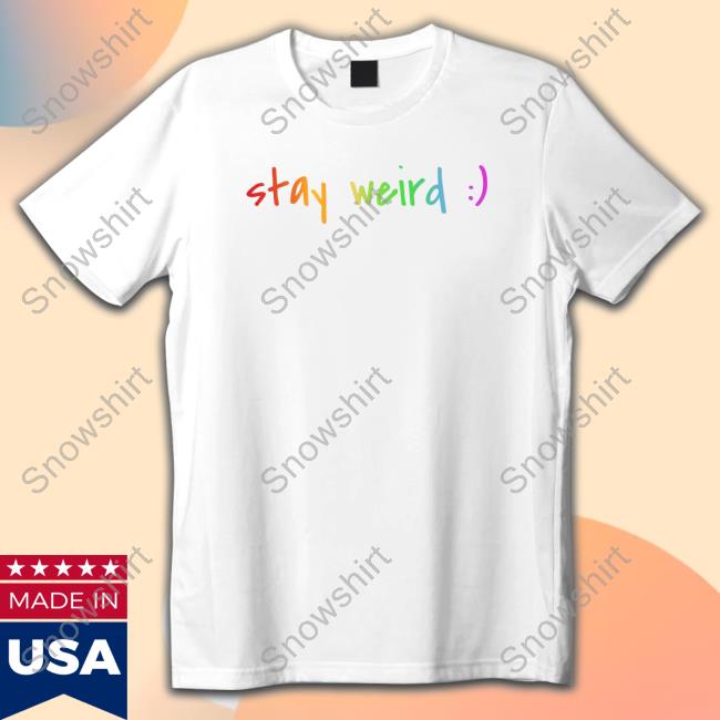 Official Colorful Stay Weird Shirts Colorful Stay Weird T Shirts