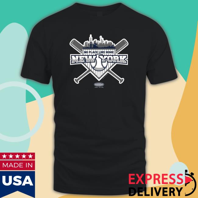 No Place Like Home New York Yankees New York Pro Baseball T Shirt