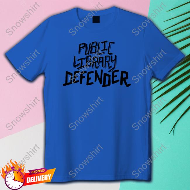 Public Library Defender Shirt Bonfire Shop Public Library Defender Tee Shirt By Mariame Kaba