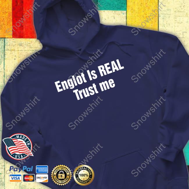 Official Englot Is Real Trust Me Tank Englot Is Real Trust Me T Shirt