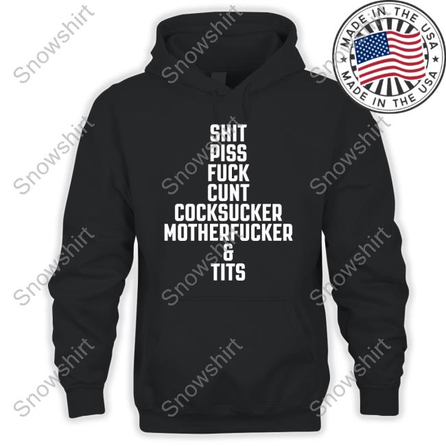 Shit Piss Fuck Cunt Cocksucker Motherfucker & Tits Hoodie