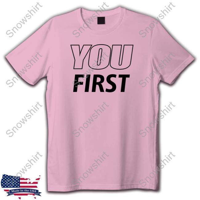 You First Shirt
