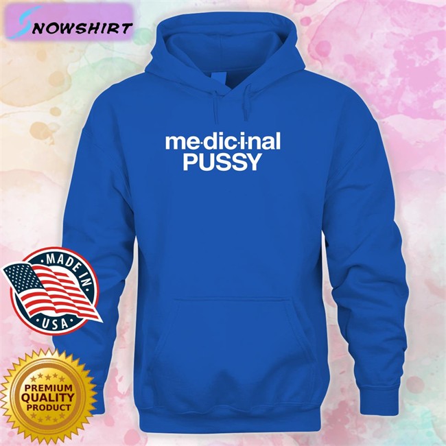 The Intercourse Collection Merch Medicinal Pussy T Shirt Shirts That Go Hard The Intercourse Collection Merch Shirts That Go Hard Medicinal Pussy T Shirt