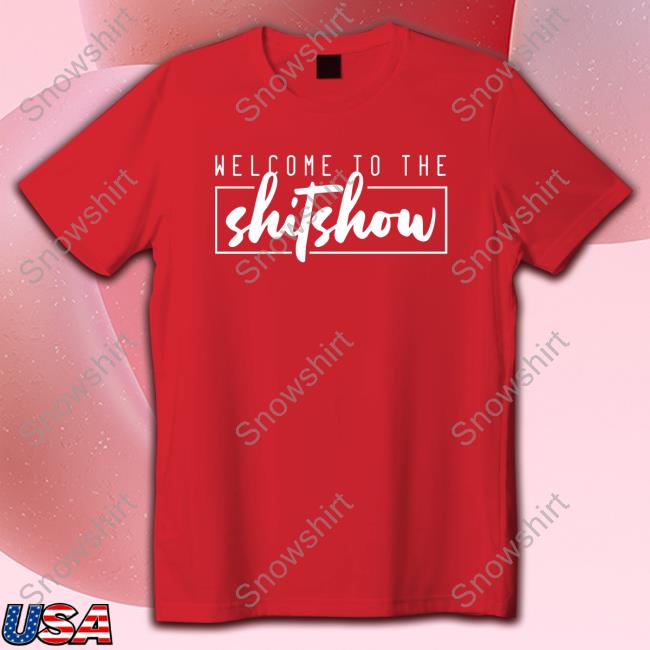 Clown World Store Welcome To The Shitshow Shirt