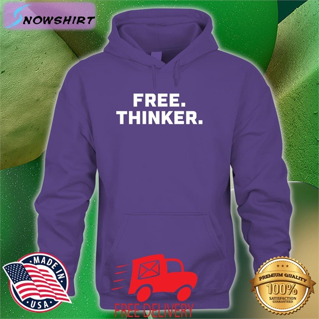 Free Thinker T-Shirt Free Thinker Shirts