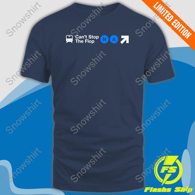 Official Can't Stop The Flop Tee Official Complexity Shop Can't Stop The Flop Shirt