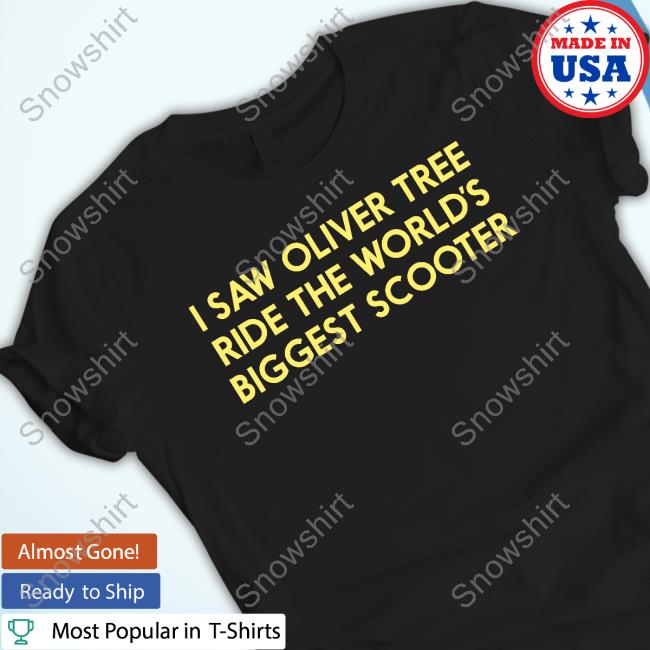 Oliver Tree Merch I Saw Oliver Tree Ride The World’S Biggest Scooter T-Shirt