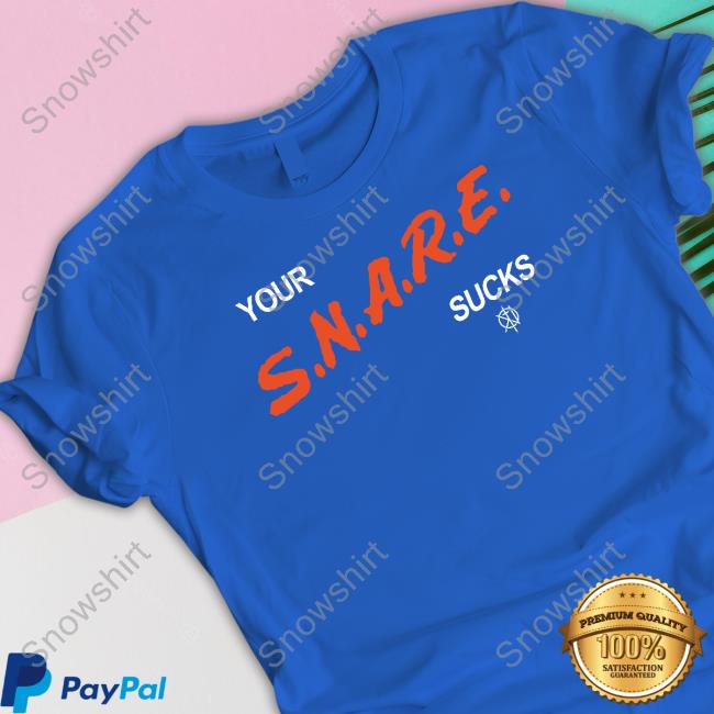 Your S.N.A.R.E. Sucks Black Shirts Your S.N.A.R.E. Sucks Black Shirt