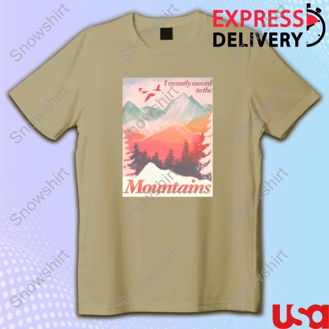 Official Some More News Merch I Recently Moved To The Mountains Hot Shirt