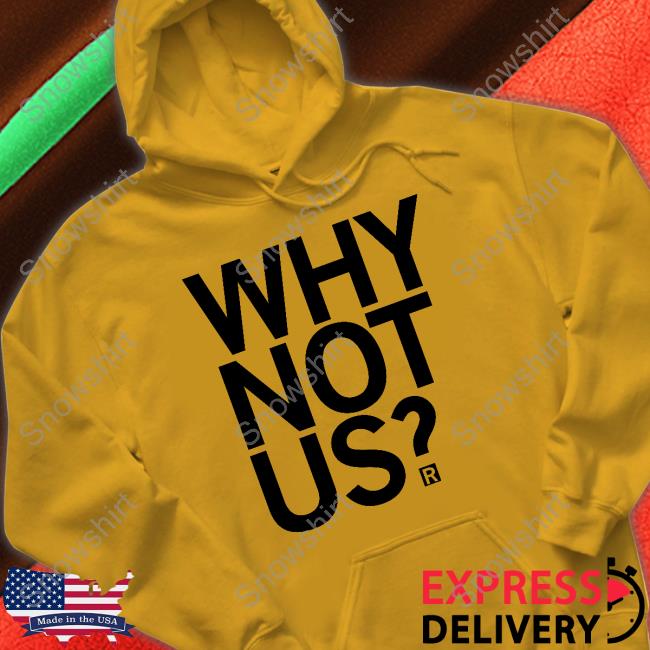 Official Why Not Us Tee