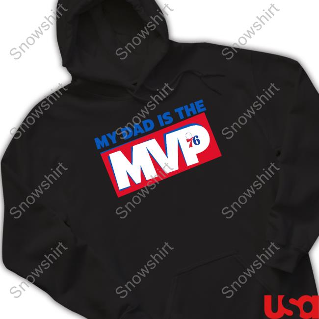 Philadelphia 76Ers Joel Embiid My Dad Is The Mvp Tee Official My Dad Is The Mvp T Shirts