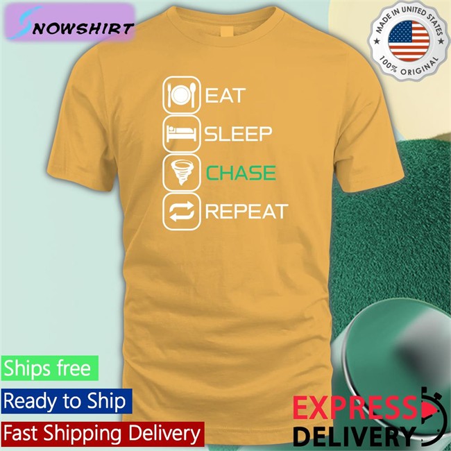 Eat Sleep Chase Repeat Shirts
