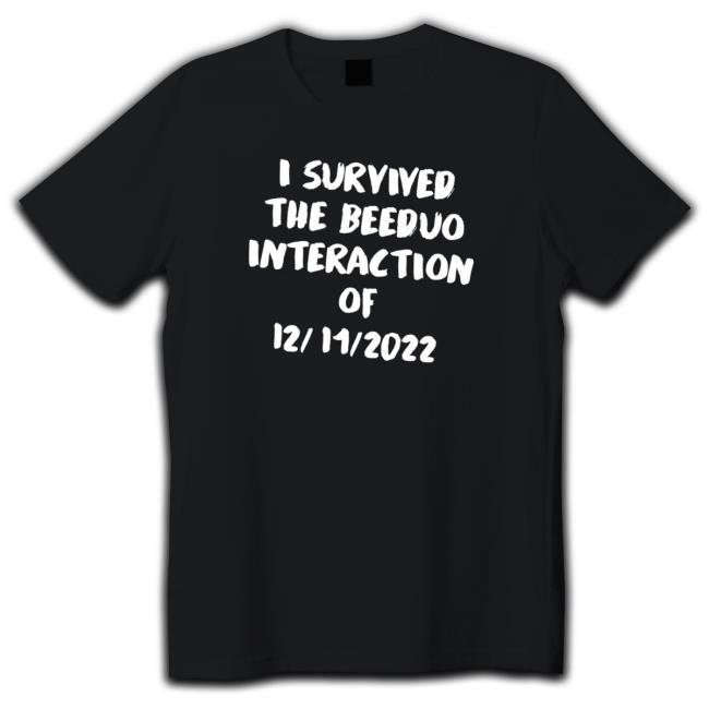 I survived the Beeduo interaction of 12 11 2022 funny Sweatshirt Official survived the Beeduo interaction of 12 11 2022 funny Hooded Sweatshirt