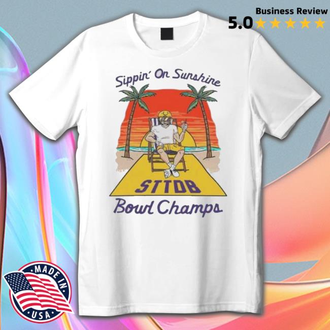 Sippin’ On Sunshine Sttdb Bound Champs Tee Shirt Sippin’ On Sunshine Sttdb Bound Champs shirt